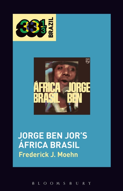 África Brasil, de Jorge Ben Jor, será um dos álbuns da série 33 1/3 Global