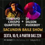 Sacundin Baile Show com Toninho Crespo Quarteto e DJ Dilson Rudeboy
